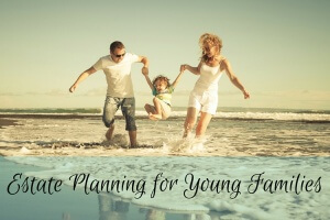 Estate Planning for Young Families