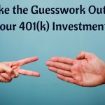 Take the Guesswork Out of Your 401(k) Investments