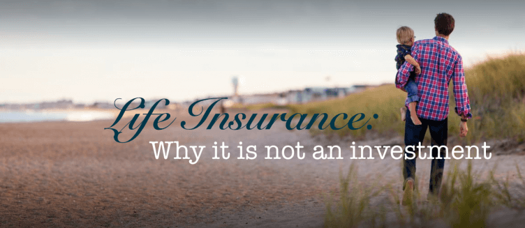why life insurance is not an investment
