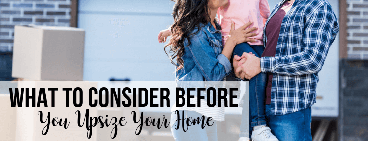 upsize your home