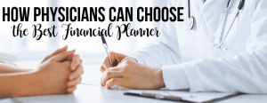 physicians choose financial planner