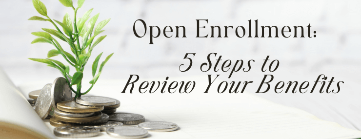 Open enrollment: Review your benefits